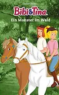 E-Book (epub) Bibi &amp; Tina: Ein Monster im Wald von Stephan Gürtler