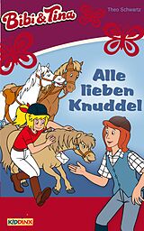 E-Book (epub) Bibi & Tina - Alle lieben Knuddel von Theo Schwartz