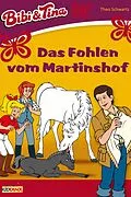E-Book (epub) Bibi & Tina - Das Fohlen vom Martinshof von Theo Schwartz