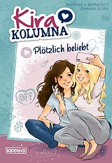 E-Book (epub) Kira Kolumna: Plötzlich beliebt von Matthias von Bornstädt, Johanna Olsen