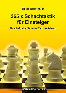 Fester Einband 365 x Schachtaktik für Einsteiger von Heinz Brunthaler