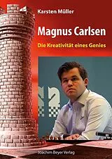 Kartonierter Einband Magnus Carlsen - Die Kreativität eines Genies von Karsten Müller