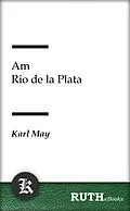 E-Book (epub) Am Rio de la Plata von Karl May