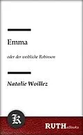 E-Book (epub) Emma oder der weibliche Robinson von Natalie Woillez