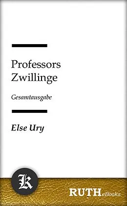 E-Book (epub) Professors Zwillinge von Else Ury