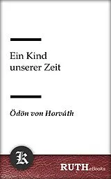 E-Book (epub) Ein Kind unserer Zeit von Ödön Von Horváth