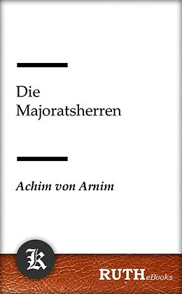 E-Book (epub) Die Majoratsherren von Achim Von Arnim