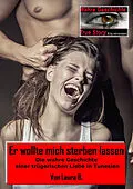 E-Book (epub) Er wollte mich sterben lassen von Laura B.