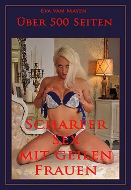 E-Book (epub) Über 500 Seiten Scharfer Sex mit geilen Frauen von Eva van Mayen