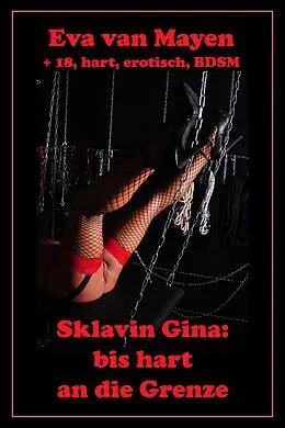 E-Book (epub) Sklavin Gina: bis an die Grenze von Eva van Mayen