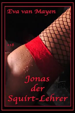 E-Book (epub) Jonas der Squirt-Lehrer von Eva van Mayen
