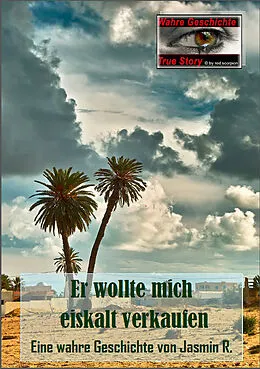 E-Book (epub) Er wollte mich eiskalt verkaufen von Jasmin R.