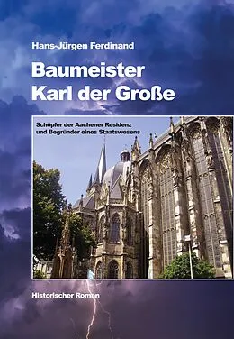 E-Book (epub) Baumeister Karl der Große von Hans-Jürgen Ferdinand
