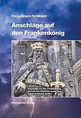 E-Book (epub) Anschläge auf den Frankenkönig von Hans-Jürgen Ferdinand