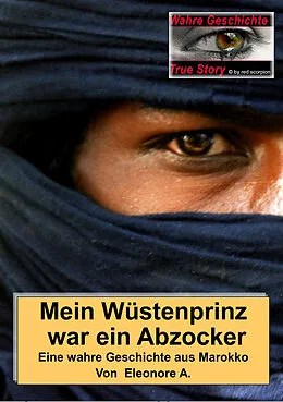E-Book (epub) Mein Wüstenprinz war ein Abzocker von Eleonore A.