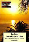 E-Book (epub) Der Islam zerstörte unser Leben von Melanie S.