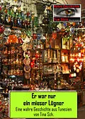 E-Book (epub) Er war nur ein mieser Lügner von Tina Sch.