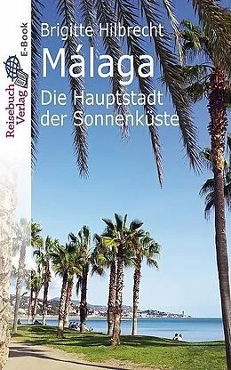 E-Book (epub) Málaga von Brigitte Hilbrecht