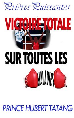 eBook (epub) Victoire totale sur toutes les maladies de Tatang D. Hubert R.