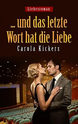E-Book (epub) ... und das letzte Wort hat die Liebe von Carola Kickers
