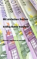 E-Book (epub) Mit einfachen Sachen kräftig Kohle machen von T. Huber