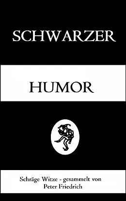 E-Book (epub) Schwarzer Humor von Peter Friedrich