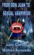 E-Book (epub) From Don Juan to Sexual Vampirism von Luis Carlos Molina Acevedo