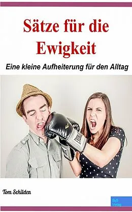 E-Book (epub) Sätze für die Ewigkeit von Tom Schilden