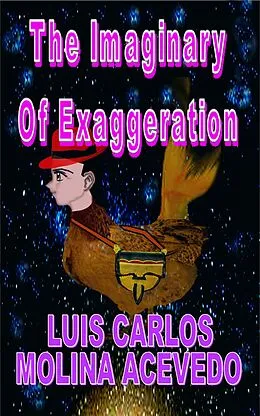 E-Book (epub) The Imaginary of Exaggeration von Luis Carlos Molina Acevedo