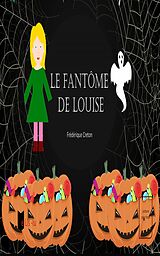 eBook (epub) Le fantôme de Louise de Frédérique Creton