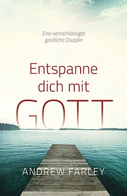 E-Book (epub) Entspanne dich mit Gott von Andrew Farley