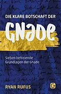 E-Book (epub) Die klare Botschaft der Gnade von Ryan Rufus