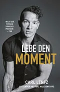 E-Book (epub) Lebe den Moment von Carl Lentz