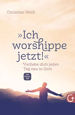 E-Book (epub) Ich worshippe jetzt! von Christian Weiß