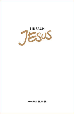 E-Book (epub) Einfach Jesus von Konrad Blaser