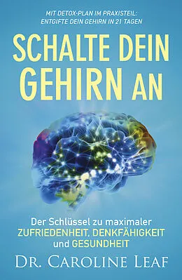 E-Book (epub) Schalte dein Gehirn an von Dr. Caroline Leaf
