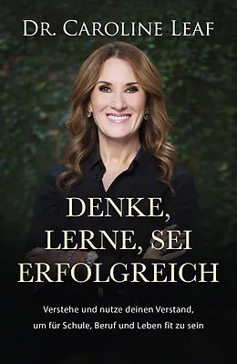 E-Book (epub) Denke, lerne, sei erfolgreich von Dr. Caroline Leaf