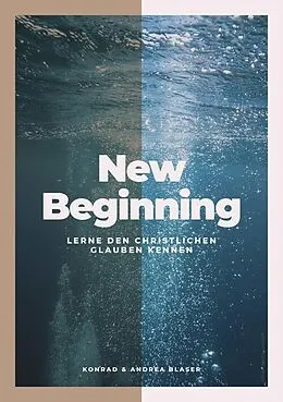 E-Book (epub) New Beginning von Konrad Blaser, Andrea Blaser