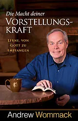 Kartonierter Einband Die Macht deiner Vorstellungskraft von Andrew Wommack