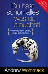 E-Book (epub) Du hast schon alles, was du brauchst! von Andrew Wommack