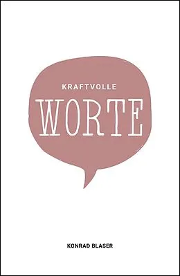 E-Book (epub) Kraftvolle Worte von Konrad Blaser