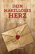 E-Book (epub) Dein makelloses Herz von Andrew Farley, Tim Chalas