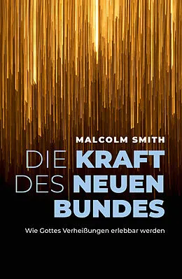 E-Book (epub) Die Kraft des neuen Bundes von Malcolm Smith