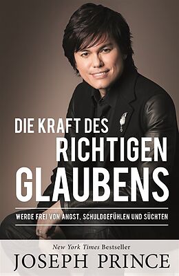 Kartonierter Einband Die Kraft des richtigen Glaubens von Joseph Prince