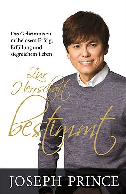 Kartonierter Einband Zur Herrschaft bestimmt von Joseph Prince