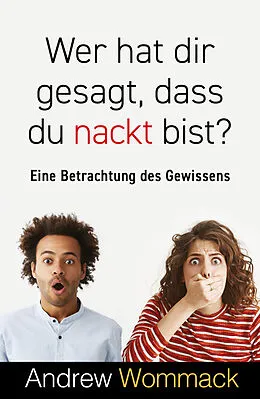 E-Book (epub) Wer hat dir gesagt, dass du nackt bist? von Andrew Wommack
