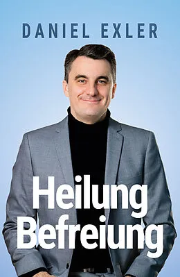 E-Book (epub) Heilung und Befreiung von Daniel Exler