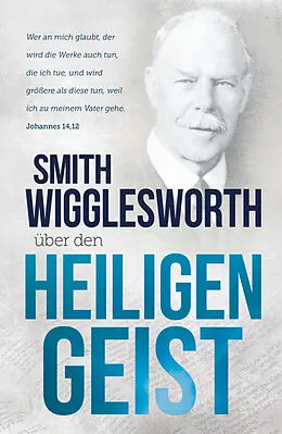 E-Book (epub) Smith Wigglesworth über den Heiligen Geist von Smith Wigglesworth
