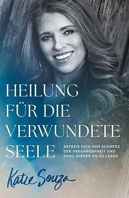 E-Book (epub) Heilung für die verwundete Seele von Katie Souza