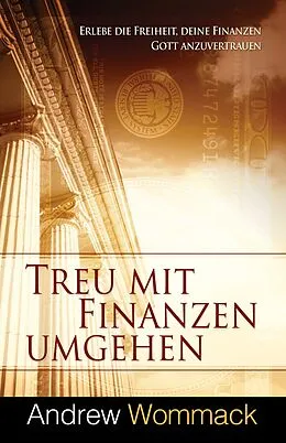 E-Book (epub) Treu mit Finanzen umgehen von Andrew Wommack